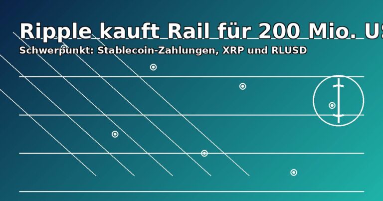 Ripple übernimmt Rail für 200 Mio. US-Dollar und stärkt Nutzen von XRP und RLUSD